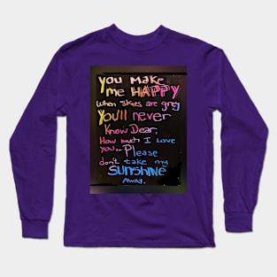 You make me happy Long Sleeve T-Shirt